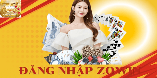 Tại sao phải đăng nhập Zowin?
