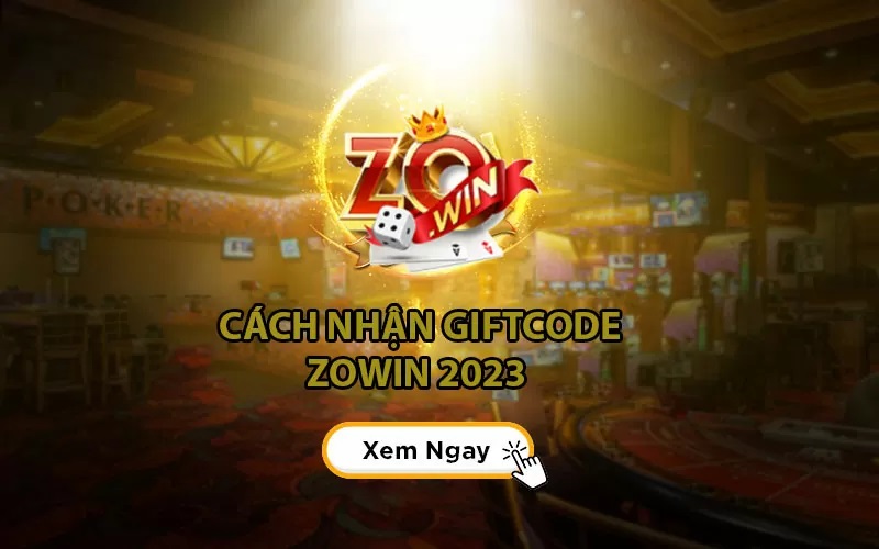 Các chương trình tặng giftcode Zowin đang diễn ra